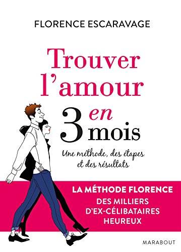 Couverture du livre Trouver l'amour en 3 mois de Florence Escaravage