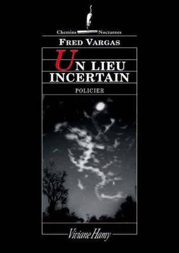 Couverture du livre Un lieu incertain de Fred Vargas