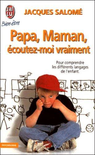 Couverture du livre Papa, Maman, écoutez-moi vraiment de Jacques Salomé