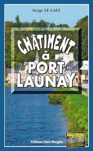 Couverture du livre Châtiment à Port-Launay de Serge Le Gall