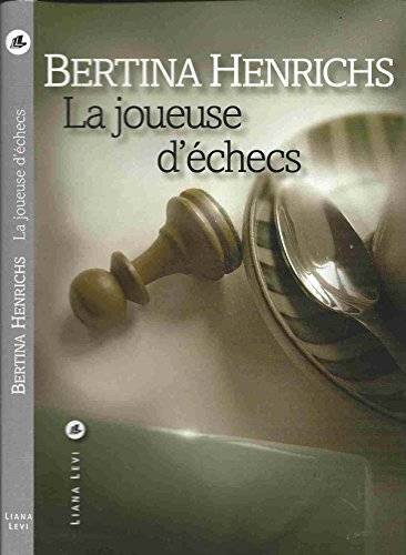 Couverture du livre La joueuse d'échecs de Bertina Henrichs