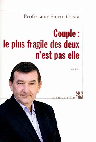 Couverture du livre Couple : le plus fragile des deux n'est pas elle de Pierre Costa
