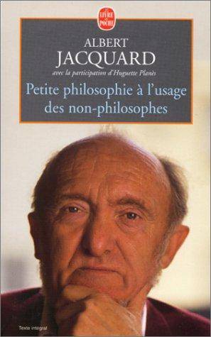 Couverture du livre Petite philosophie à l'usage des non-philosophes de Albert Jacquard