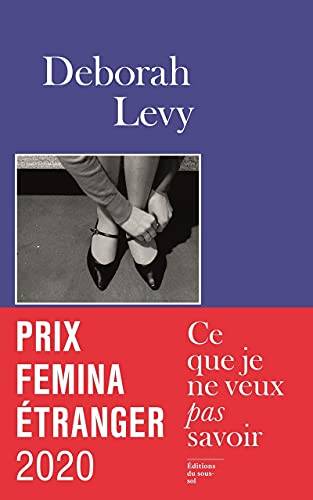 Couverture du livre Ce que je ne veux pas savoir de Deborah Levy