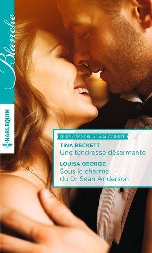 Couverture du livre Une tendresse désarmante ; Sous le charme du Dr Sean Anderson de Tina Beckett