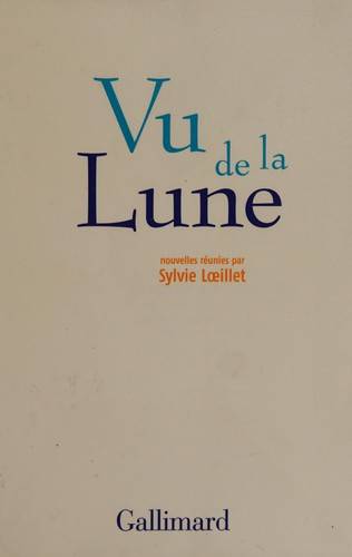Couverture du livre Vu de la lune de Sylvie Lœillet