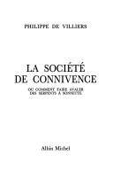 Couverture du livre La société de connivence, ou, Comment faire avaler des serpents à sonnette de Philippe de Villiers