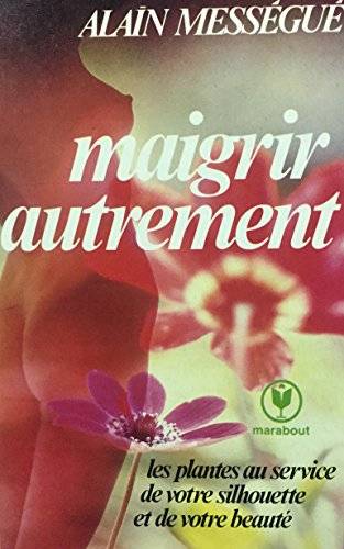 Couverture du livre Maigrir autrement de Mességué