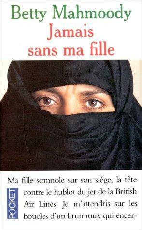Couverture du livre Jamais sans ma fille de Betty Mahmoody