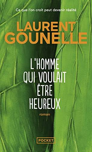 Couverture du livre L'homme qui voulait être heureux de Laurent Gounelle