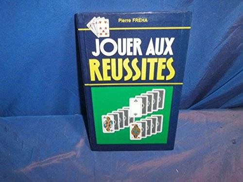 Couverture du livre Jouer aux réussites de Pierre Freha