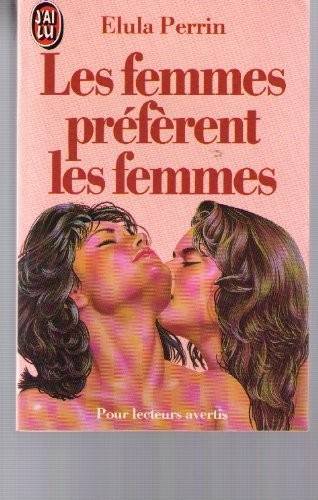 Couverture du livre Les femmes préfèrent les femmes de Elula Perrin
