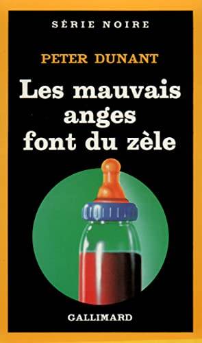 Couverture du livre Les mauvais anges font du zèle de Peter Dunant