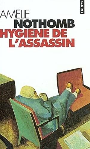 Couverture du livre Hygiène de l'assassin de Amélie Nothomb