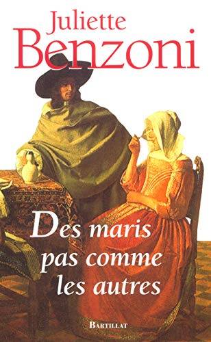 Couverture du livre Des maris pas comme les autres de Juliette Benzoni