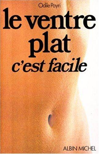 Couverture du livre Le ventre plat, c'est facile de Odile Payri