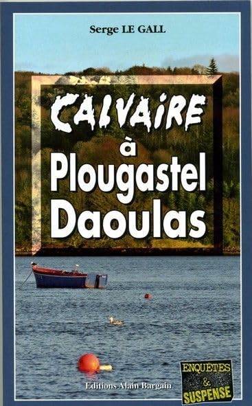 Couverture du livre Calvaire à plougastel daoulas de Serge Le Gall