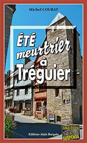 Couverture du livre Eté meurtrier à Tréguier de Michel Courat