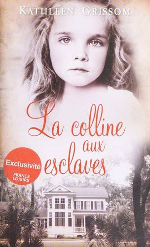 Couverture du livre La colline aux esclaves de Kathleen Grissom