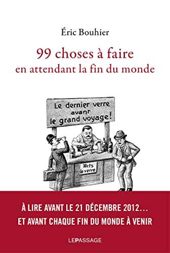 Couverture du livre 99 choses à faire en attendant la fin du monde de Eric Bouhier