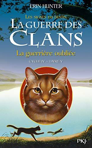 Couverture du livre La guerrière oubliée de Erin Hunter