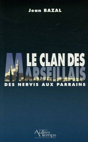 Couverture du livre Le clan des marseillais de Jean Bazal