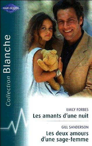Couverture du livre Les amants d'une nuit ; Les deux amours d'une sage-femme de Emily Forbes