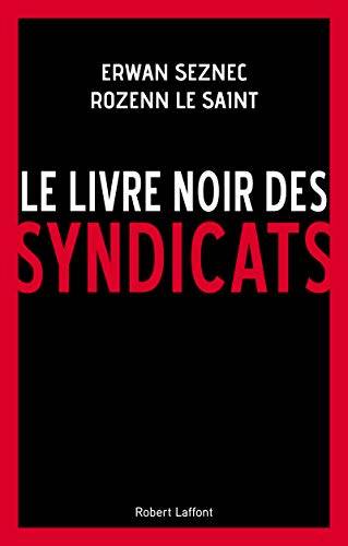 Couverture du livre Le livre noir des syndicats de Erwan Seznec