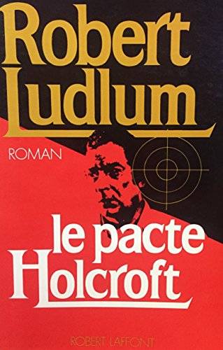 Couverture du livre PACTE HOLCROFT de Robert Ludlum