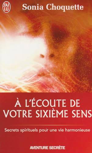Couverture du livre A l'écoute de votre sixième sens de Sonia Choquette
