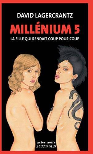 Couverture du livre La fille qui rendait coup pour coup de David Lagercrantz
