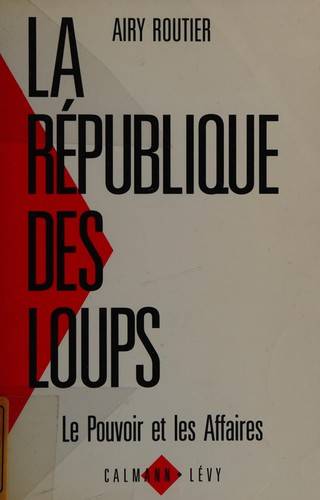 Couverture du livre La République des loups de Airy Routier