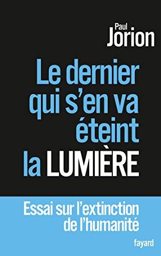 Couverture du livre Le dernier qui s'en va éteint la lumière de Paul Jorion