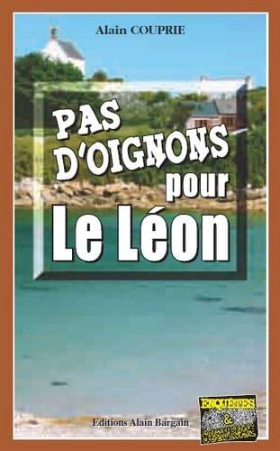 Couverture du livre Pas d'oignons pour le Léon de Alain Couprie