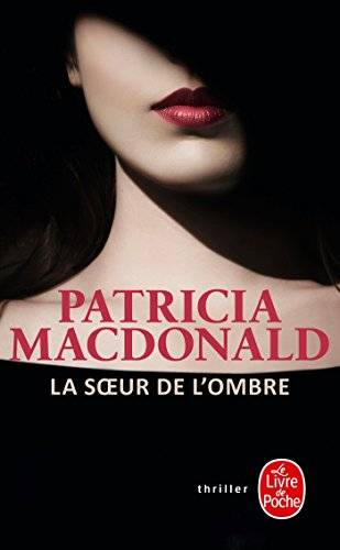 Couverture du livre La soeur de l'ombre de Patricia J. MacDonald