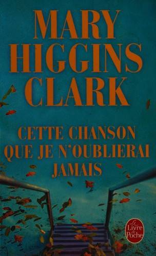 Couverture du livre Cette chanson que je n'oublierai jamais de Mary Higgins Clark