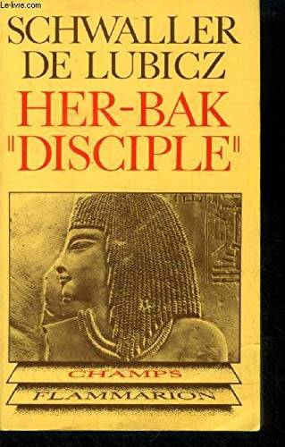 Couverture du livre Her-Bak, "disciple" de la sagesse égyptienne de Isha Schwaller de Lubicz