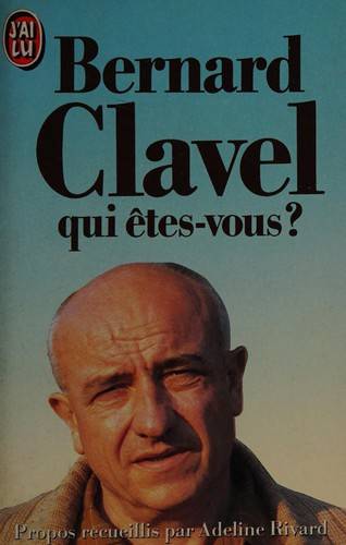 Couverture du livre Bernard Clavel, qui êtes-vous? de Bernard Clavel