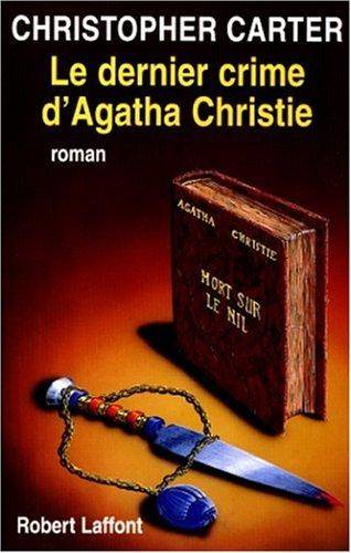 Couverture du livre Le dernier crime d'Agatha Christie : roman de Christopher Carter