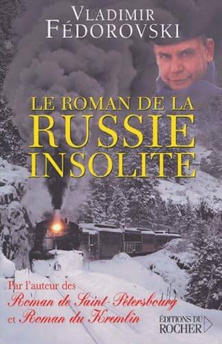 Couverture du livre Le roman de la Russie insolite de Vladimir Fedorovski