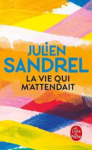 Couverture du livre La vie qui m'attendait de Julien Sandrel