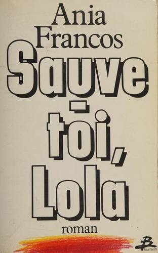 Couverture du livre Sauve-toi, Lola de Ania Francos
