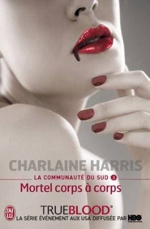 Couverture du livre La Communaute Du Sud - 3 - Mortel Corps de Charlaine Harris
