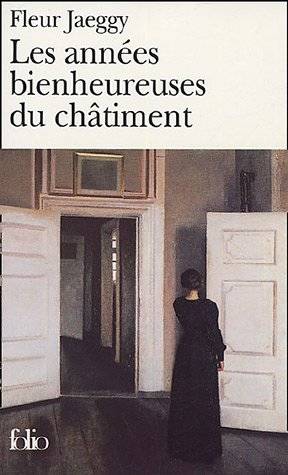 Couverture du livre Les années bienheureuses du châtiment de Fleur Jaeggy
