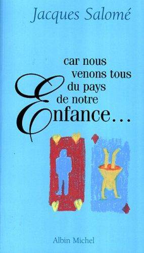 Couverture du livre Car nous venons tous du pays de notre enfance de Jacques Salomé
