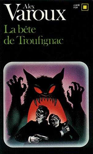 Couverture du livre La bête de Troufignac de Alex Varoux