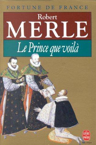 Couverture du livre Le prince que voilà de Robert Merle
